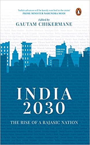 India 2030: Rise Of A Rajasic Nation