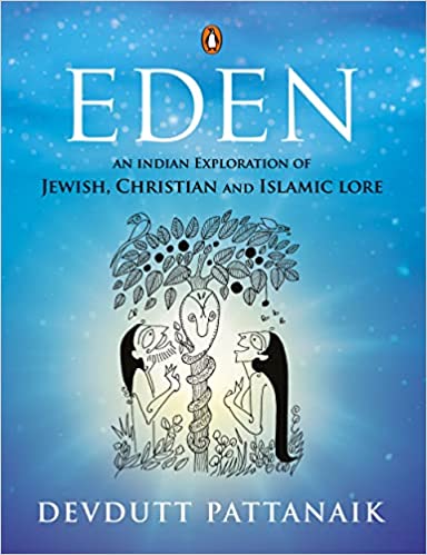 Eden: An Indian Exploration Of Jewish, Christian And Islamic Lore