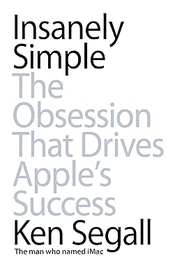 Insanely Simple : The Obsessio