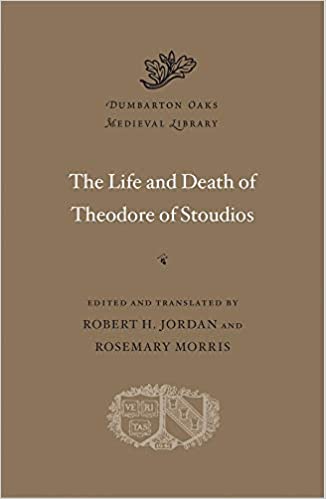 The Life And Death Of Theodore Of Stoudios (dumbarton Oaks Medieval Library)