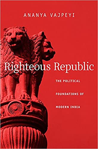 Righteous Republic: The Political Foundations Of Modern India