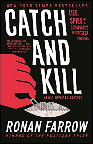 Catch And Kill: Lies, Spies And A Conspiracy To Protect Predators