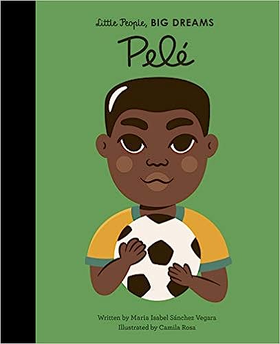 Pele (little People, Big Dreams)