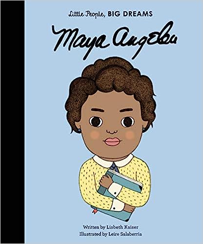 Little People, Big Dreams Maya Angelou Bloomsbury