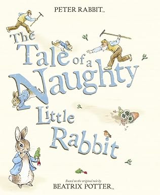 Peter Rabbit : The Tale Of A N