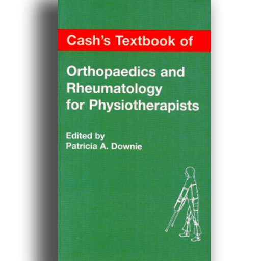 Cash's Textbook Of Orthopaedics & Rheumatology For Physiotherapists