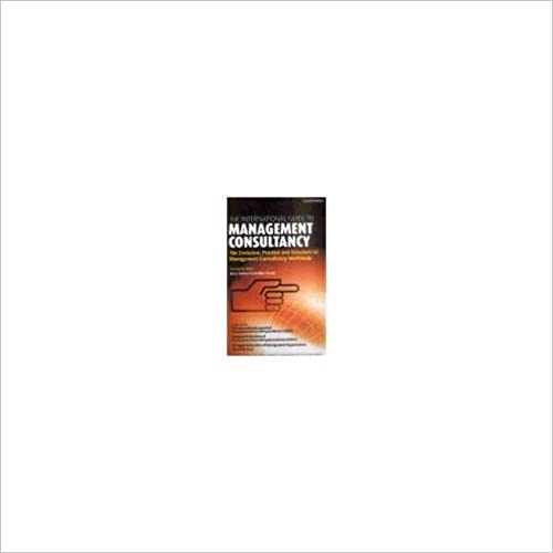 International Guide To Management Consultancy, 2/e (with Cd)