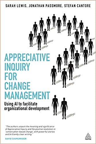 Appreciative Inquiry For Change Management