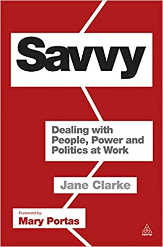 Savvy: Dealing With People, Power And Politics