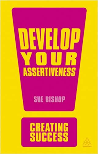 Creating Success: Develop Your Assertiveness