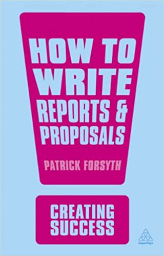 Creating Success: How To Write Reports & Proposals