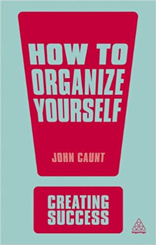 Creating Success: How To Organize Yourself