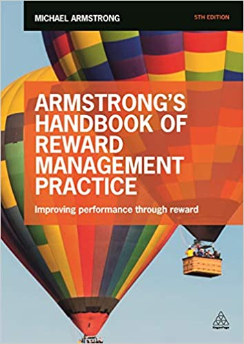 Armstrong's Handbook Of Reward Management Practice, 5/e