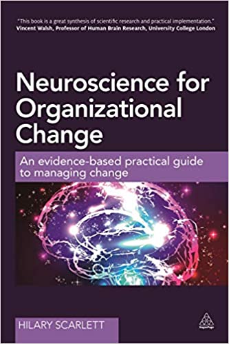 Neuroscience For Organizational Change