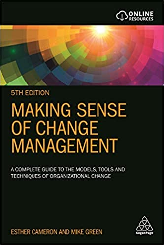 Making Sense Of Change Management, 5/e