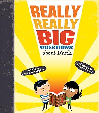 Really Really Big Questions About Faith