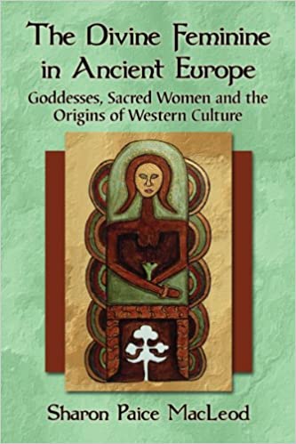 The Divine Feminine In Ancient Europe