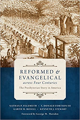 Reformed And Evangelical Across Four Centuries