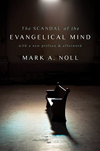 The Scandal Of The Evangelical Mind
