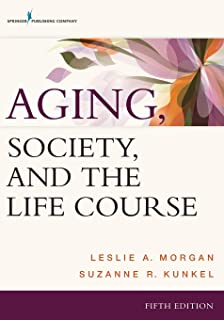 Aging, Society, And The Life Course, 5/e