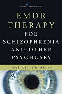 Emdr Therapy For Schizophrenia And Other Psychoses