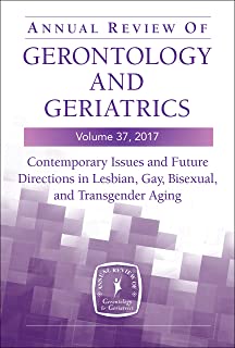 Annual Review Of Gerontology And Geriatrics, Volume 37