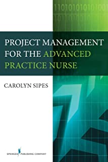 Project Management For The Advanced Practice Nurse