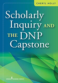 Scholarly Inquiry And The Dnp Capstone