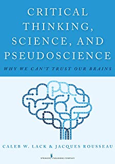 Critical Thinking, Science, And Pseudoscience