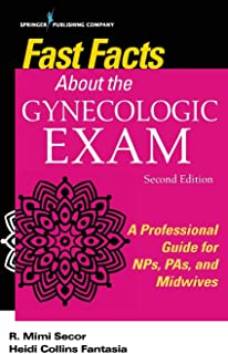 Fast Facts About The Gynecologic Exam, 2/e