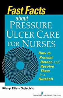 Fast Facts About Pressure Ulcer Care For Nurses