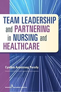 Team Leadership And Partnering In Nursing And Health Care