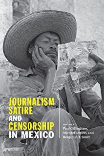 Journalism, Satire, And Censorship In Mexico