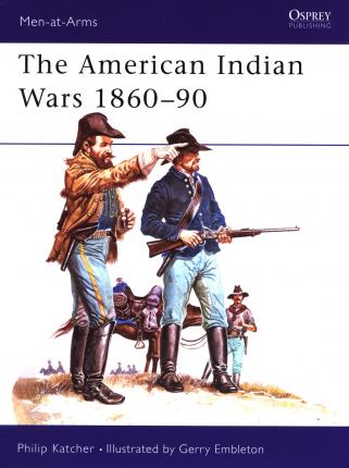 The American Indian Wars 1860-90