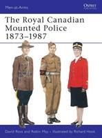 The Royal Canadian Mounted Police 1873-1987