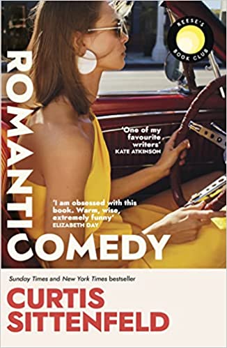 Romantic Comedy: The Bestselling Reese Witherspoon Book Club Pick By The Author Of Rodham And American Wife