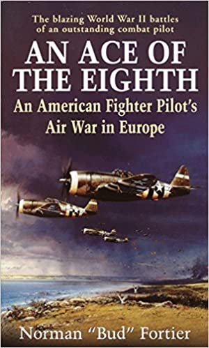 An Ace Of The Eighth: An American Fighter Pilot's Air War In Europe