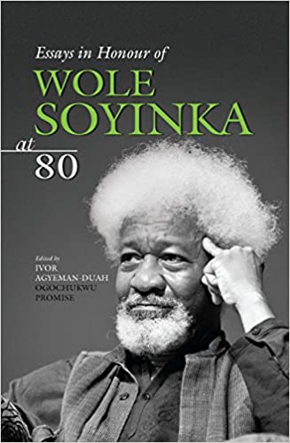 Essays In Honour Of Wole Soyinka At 80