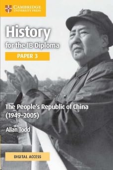 History For The Ib Diploma Paper 3: The People's Republic Of China (1949–2005) Coursebook With Digital Access (2 Years)