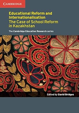 Educational Reform And Internationalisation: The Case Of School Reform In Kazakhstan