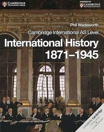 Cambridge International As Level History: International History 1871–1945 Coursebook
