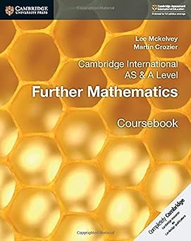 Cambridge International As & A-level Further Mathematics Coursebook