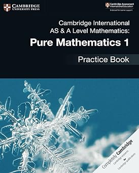 Cambridge International As & A-level Mathematics Pure Mathematics 1 Practice Book