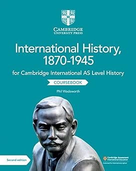 Cambridge International As Level History: International History 1870–1945 Coursebook