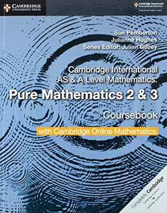 Cambridge International As & A-level Mathematics Pure Mathematics 2&3 Coursebook With Cambridge Online Mathematics