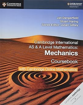 Cambridge International As & A-level Mathematics Mechanics 1 Coursebook With Cambridge Online Mathematics