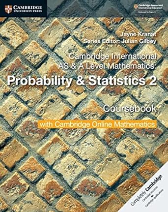 Cambridge International As & A-level Mathematics Probability And Statistics 2 Coursebook With Cambridge Online Mathematics