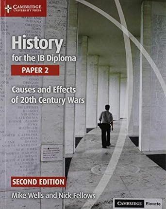 History For The Ib Diploma Paper 2 Second Edition Causes And Effects Of 20th Century Wars Coursebook With Digital Access (2 Years)
