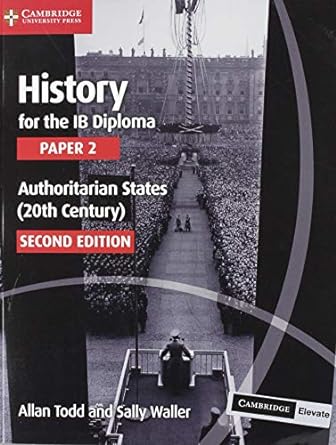 History For The Ib Diploma Paper 2 Second Edition Authoritarian States (20th Century) Coursebook With Digital Access (2 Years)