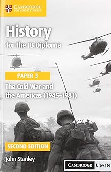 History For The Ib Diploma Paper 3 The Cold War And The Americas (1945–1981) With Digital Access (2 Years)